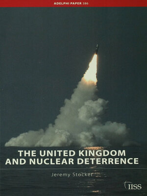 cover image of The United Kingdom and Nuclear Deterrence